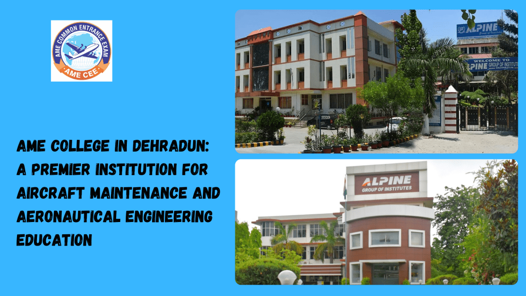 Ame College In Dehradun A Premier Institution For Aircraft Maintenance