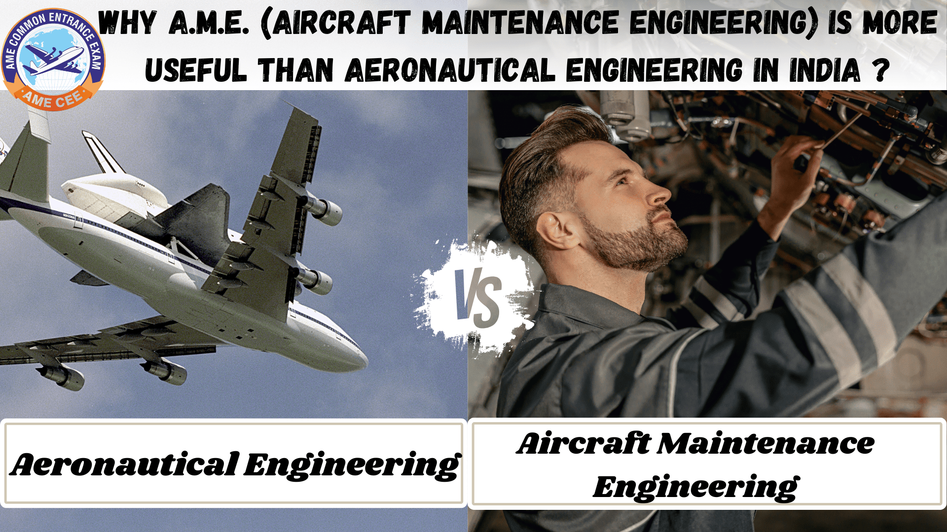 Why A.M.E. (Aircraft Maintenance Engineering) is More Useful than Aeronautical Engineering in India ?