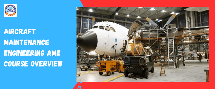 Aircraft Maintenance Engineering AME Course Overview - AMECEE