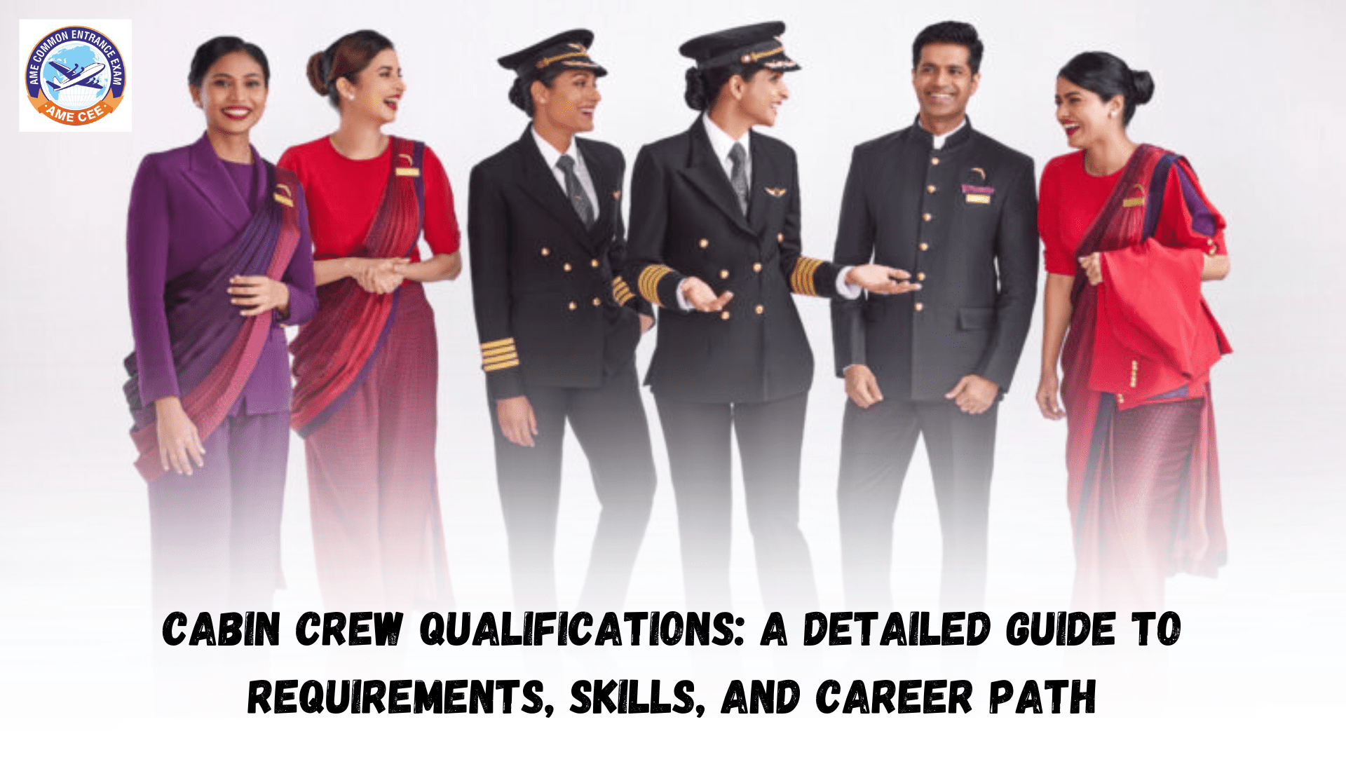 Cabin Crew Qualifications: A Detailed Guide to Requirements, Skills, and Career Path