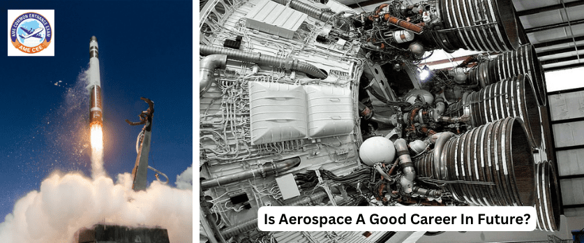 Is Aerospace A Good Career In Future - AME CEE