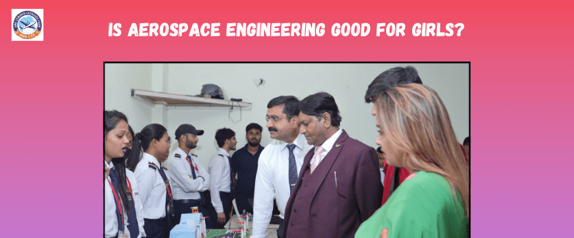 Is Aerospace Engineering Good For Girls - AME CEE