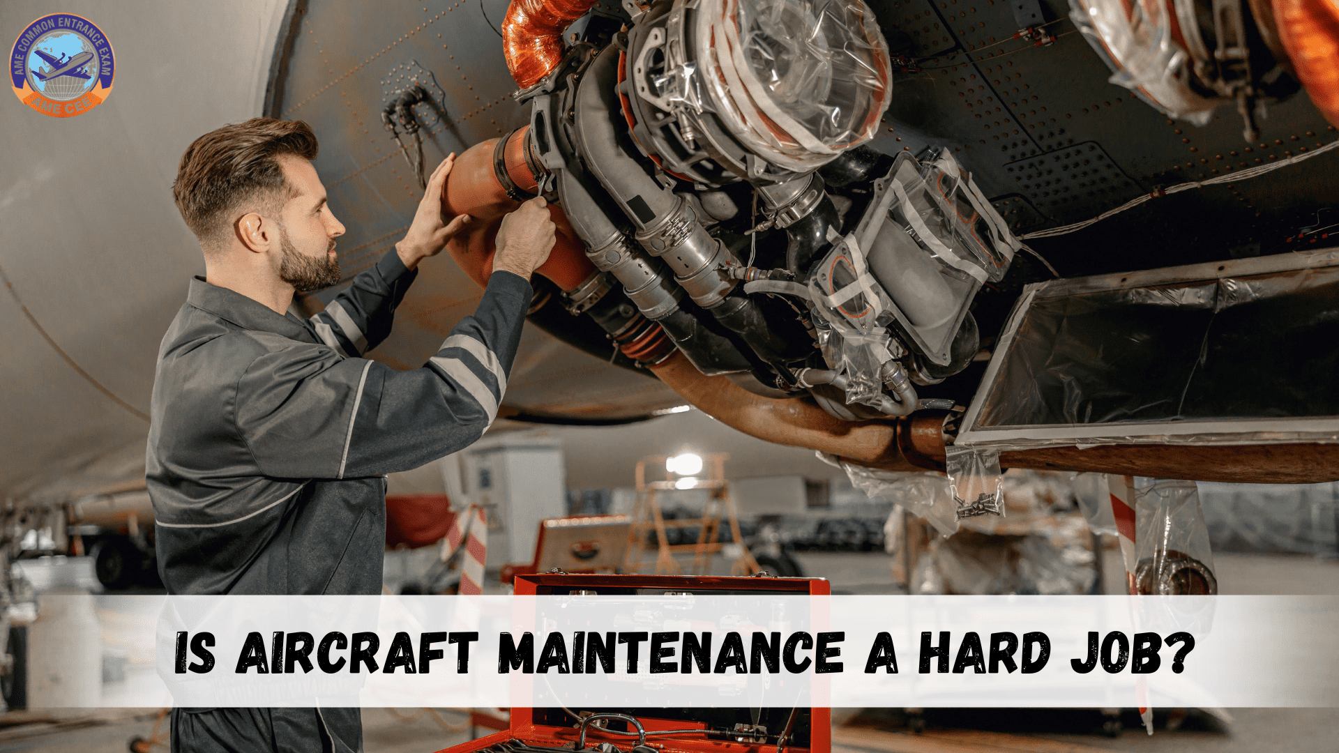 Is Aircraft Maintenance a Hard Job?