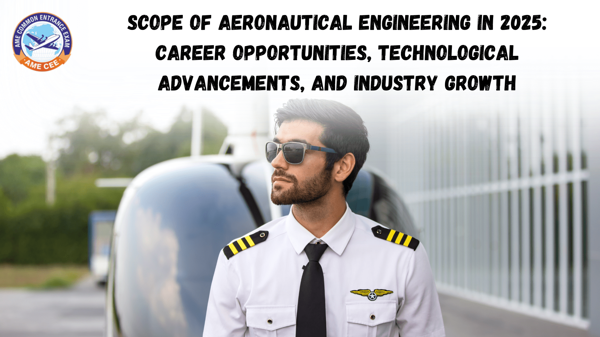 Scope Of Aeronautical Engineering In 2025 Career Opportunities, Technological Advancements, and Industry Growth