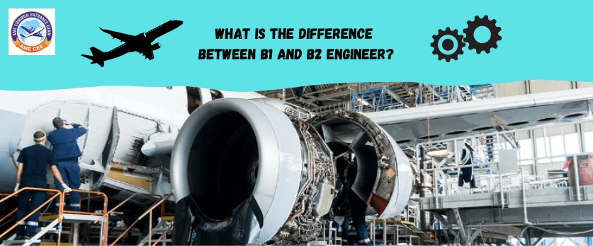 What Is The Difference Between B1 And B2 Engineer - AME CEE