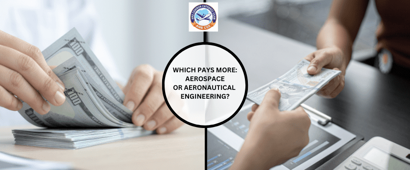 Which Pays More Aerospace or Aeronautical Engineering - AME CEE